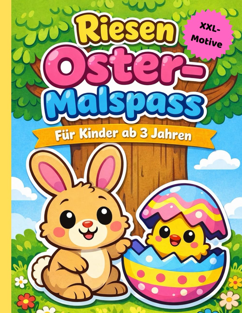 Riesen Ostermalspaß: Ostermalbuch für Kinder ab 3 Jahren – 32 große einfache Motive mit dicken Linien | XXL-Ausmalbilder für Kindergarten & Vorschule