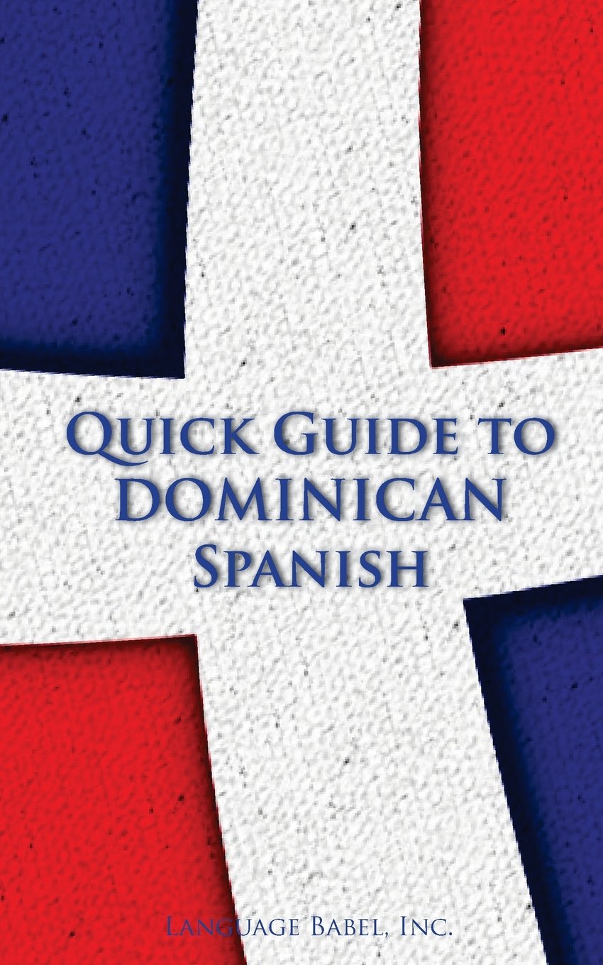 Quick Guide to Dominican Spanish (Spanish Vocabulary Quick Guides)