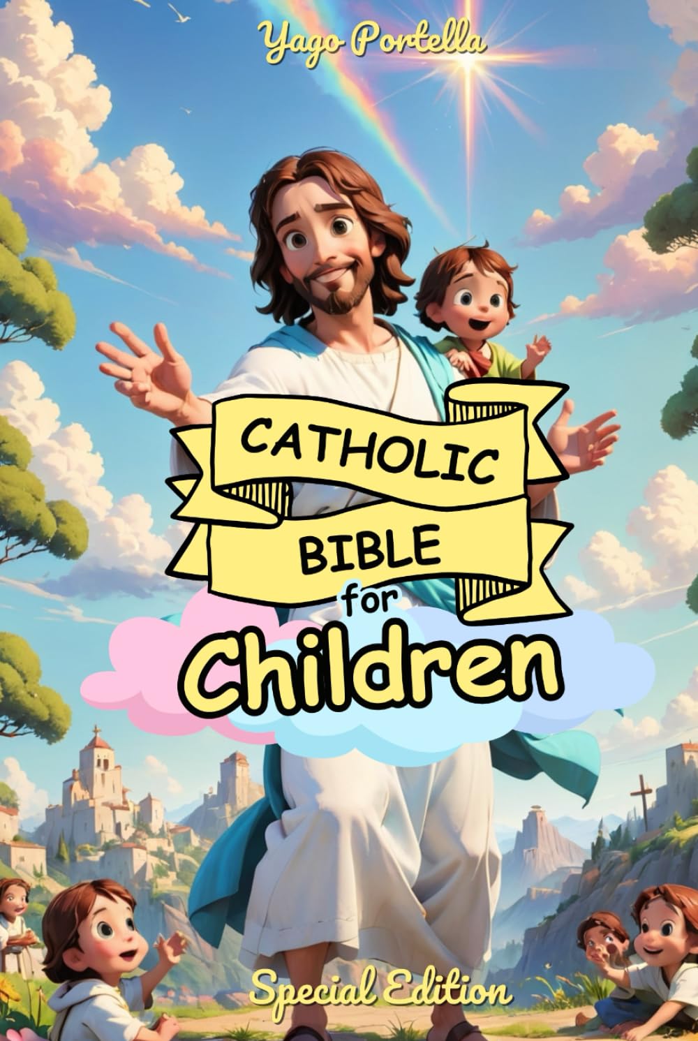 Catholic Bible for Children – Special Edition: A Beautifully Illustrated Journey from Creation to Pentecost — Now with New Prayers, a Bonus Story, and Enriched Colors