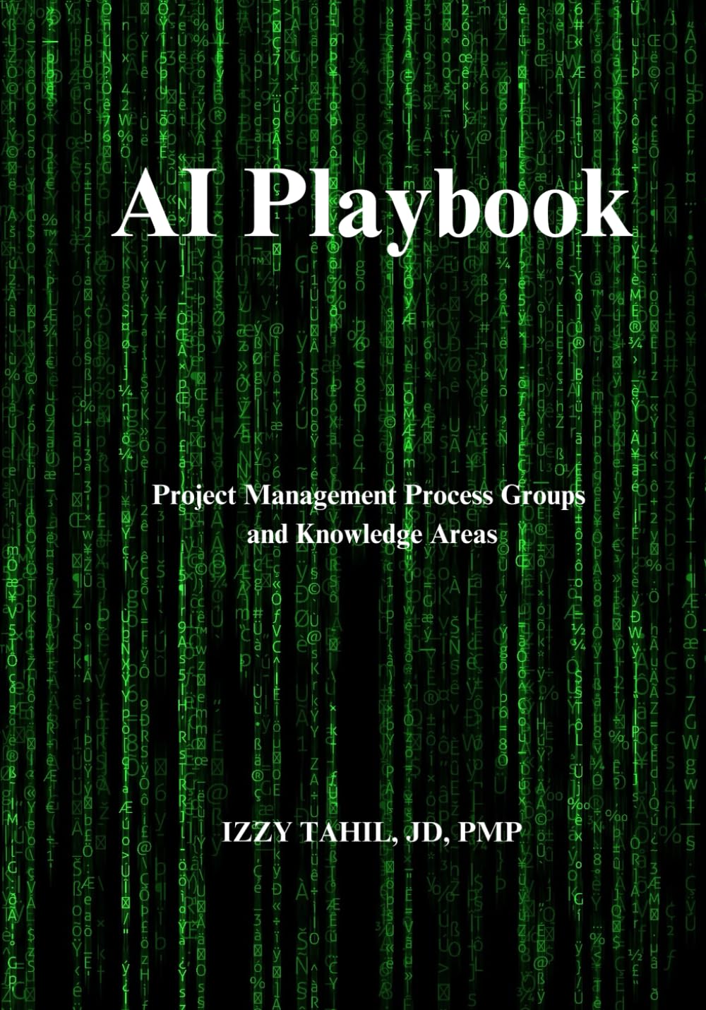 AI PLAYBOOK : AI & PROJECT MANAGEMENT: Process Groups and Knowledge Areas
