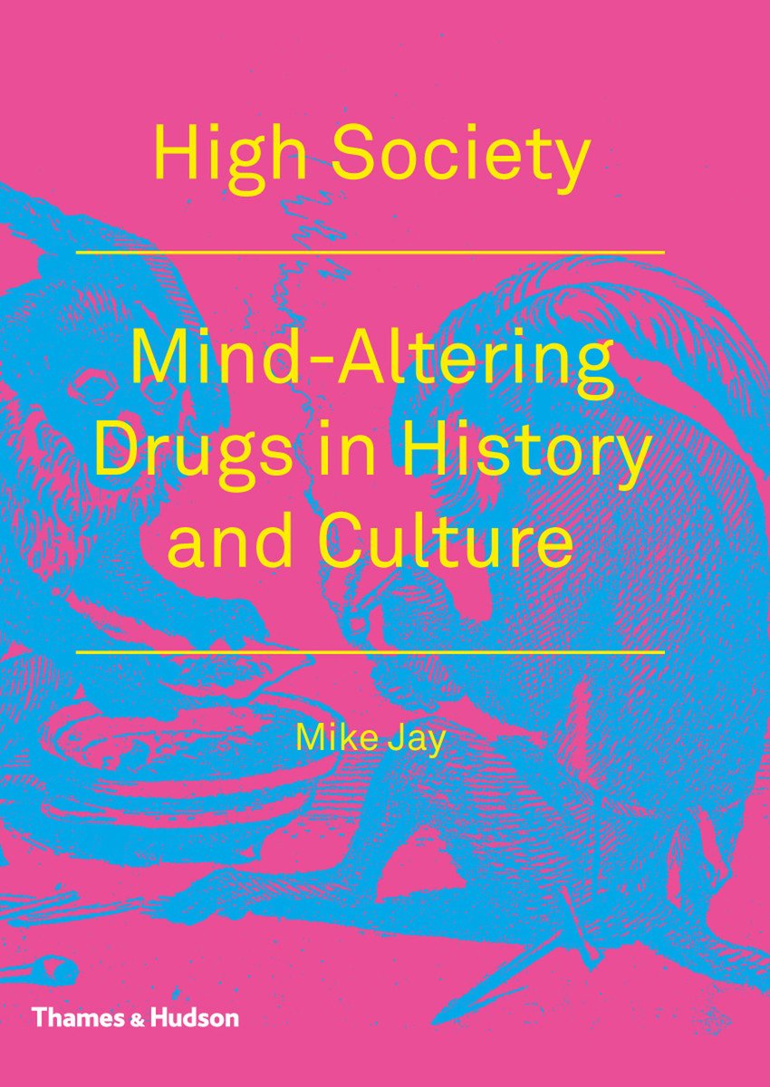 High Society: Mind-Altering Drugs in History and Culture