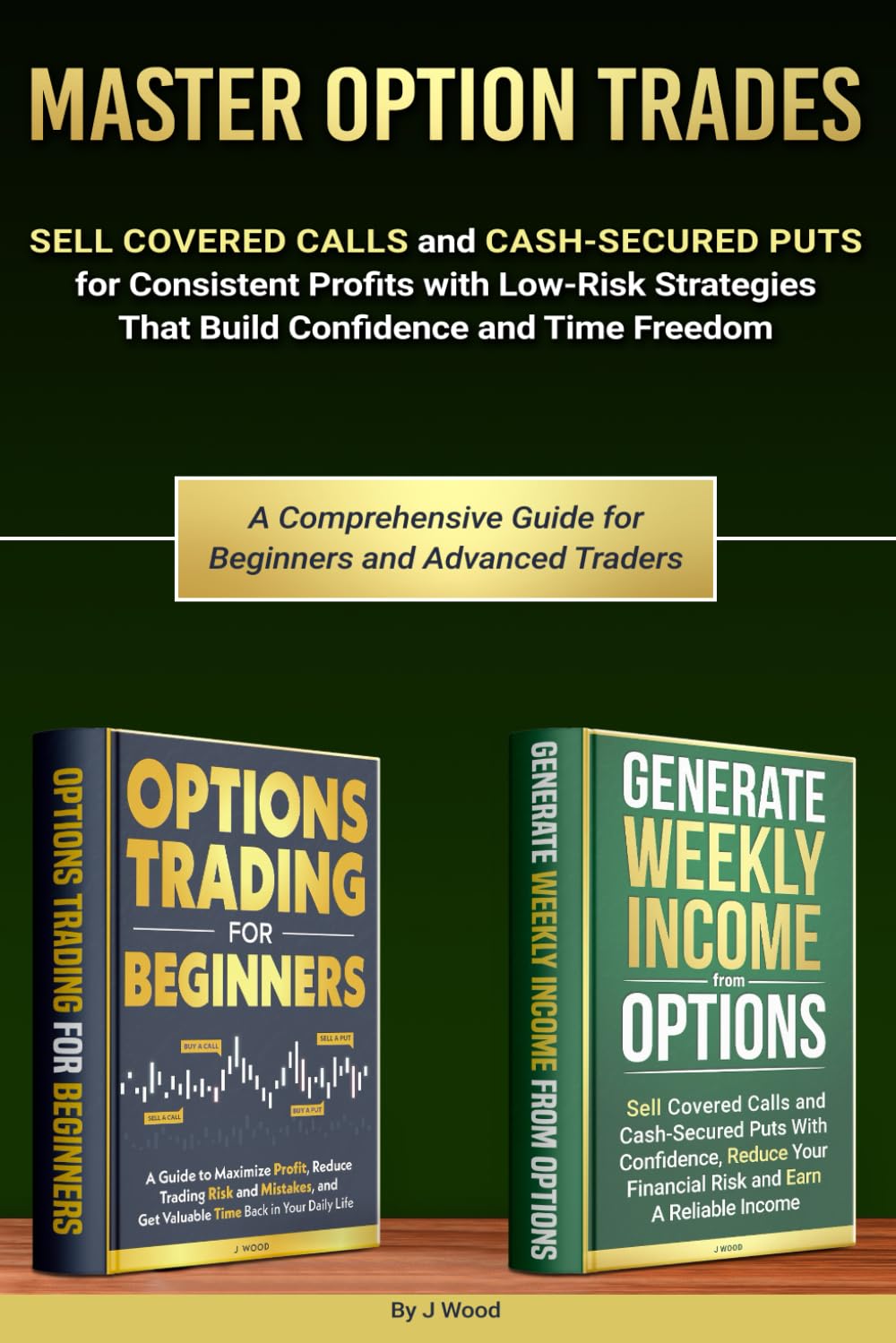Master Option Trades: Sell Covered Calls and Cash-Secured Puts for Consistent Profits with Low-Risk Strategies That Build Confidence and Time Freedom
