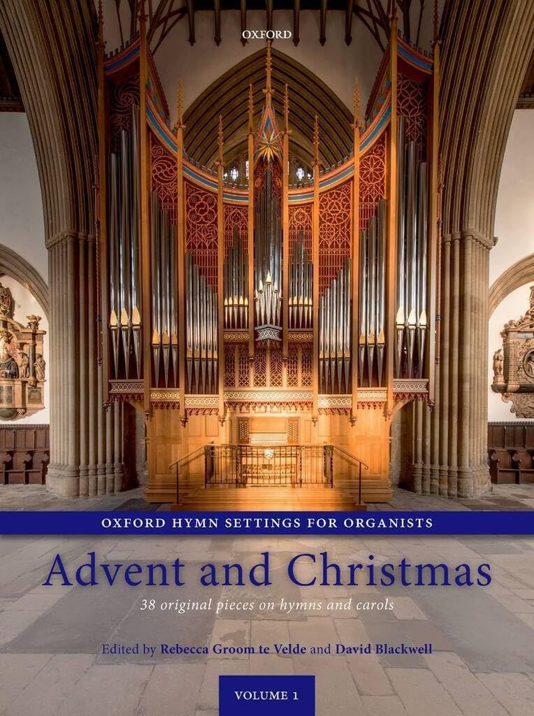 Oxford Hymn Settings for Organists: Advent and Christmas: 38 original pieces on hymns and carols