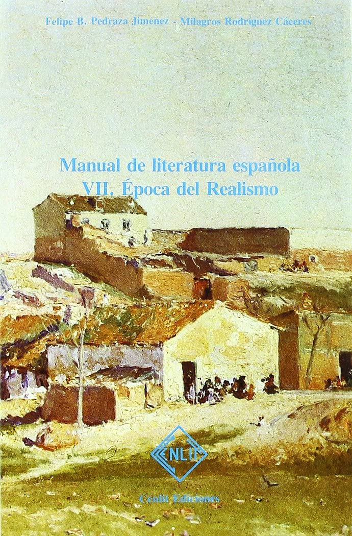 Manual de literatura española. Tomo VII. Epoca del realismo (ESTUDIOS Y ENSAYOS LITERARIOS)