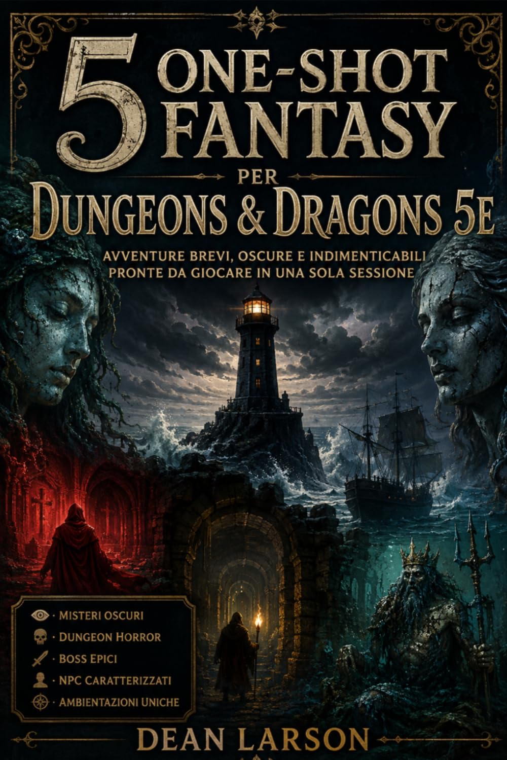 5 One-Shot Fantasy per Dungeons & Dragons 5e: Avventure Brevi Pronte per Dungeon Master con Horror, Investigazione, Dungeon Crawl, Boss Epici, Mappe e Sessioni da 2 Ore