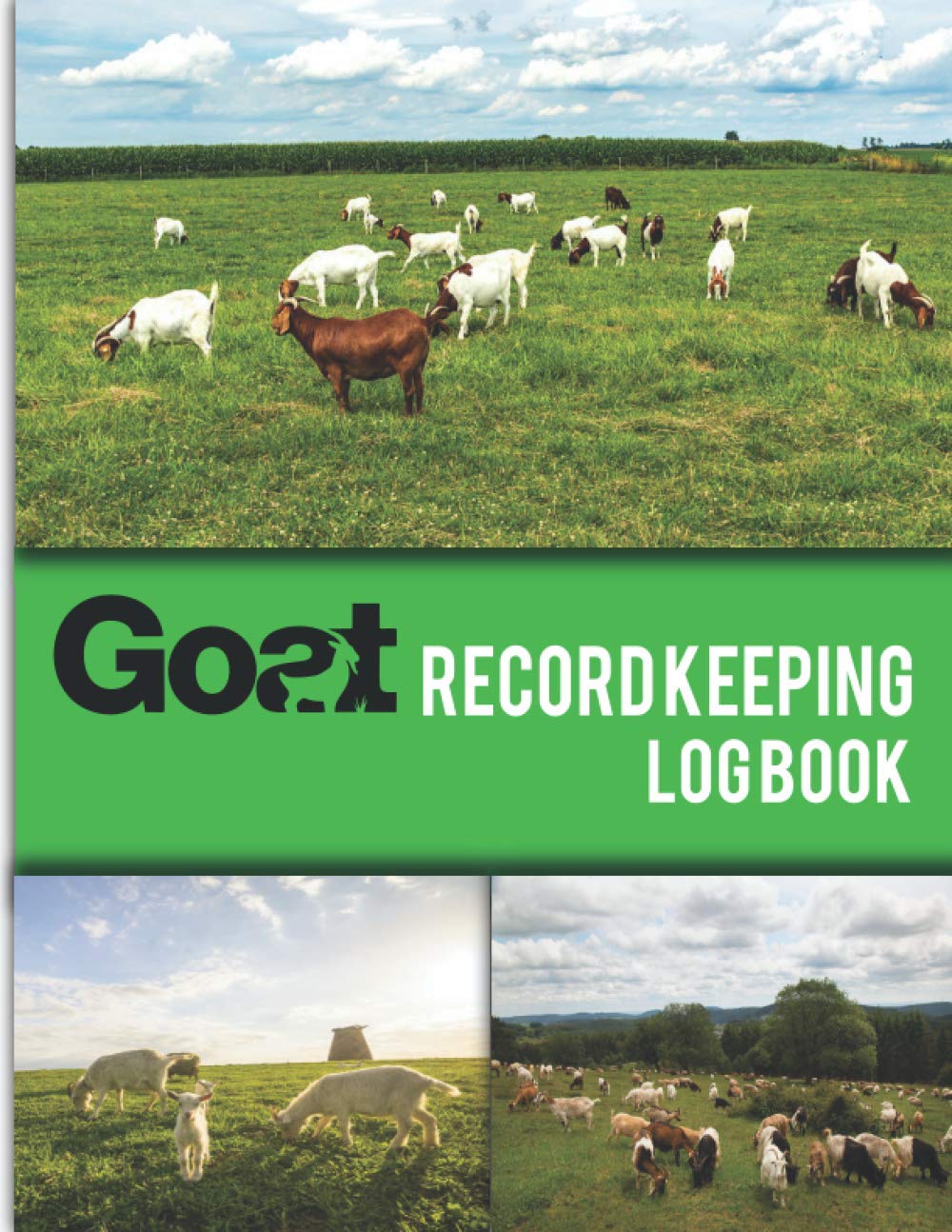 Goat Record Keeping Log Book: Goat Keeping Journal, Farm Management Record Keeping Tracker For Farmers and Goat Keepers