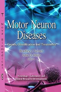 Motor Neuron Diseases: Causes, Classification and Treatments (Neurology - Laboratory and Clinical Research Developments)