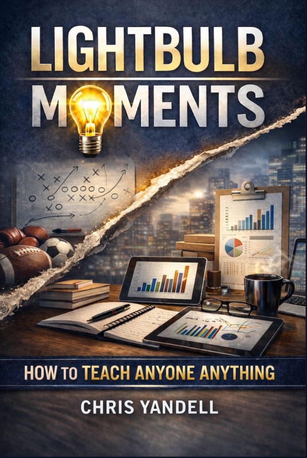 Lightbulb Moments: How To Teach Anyone Anything