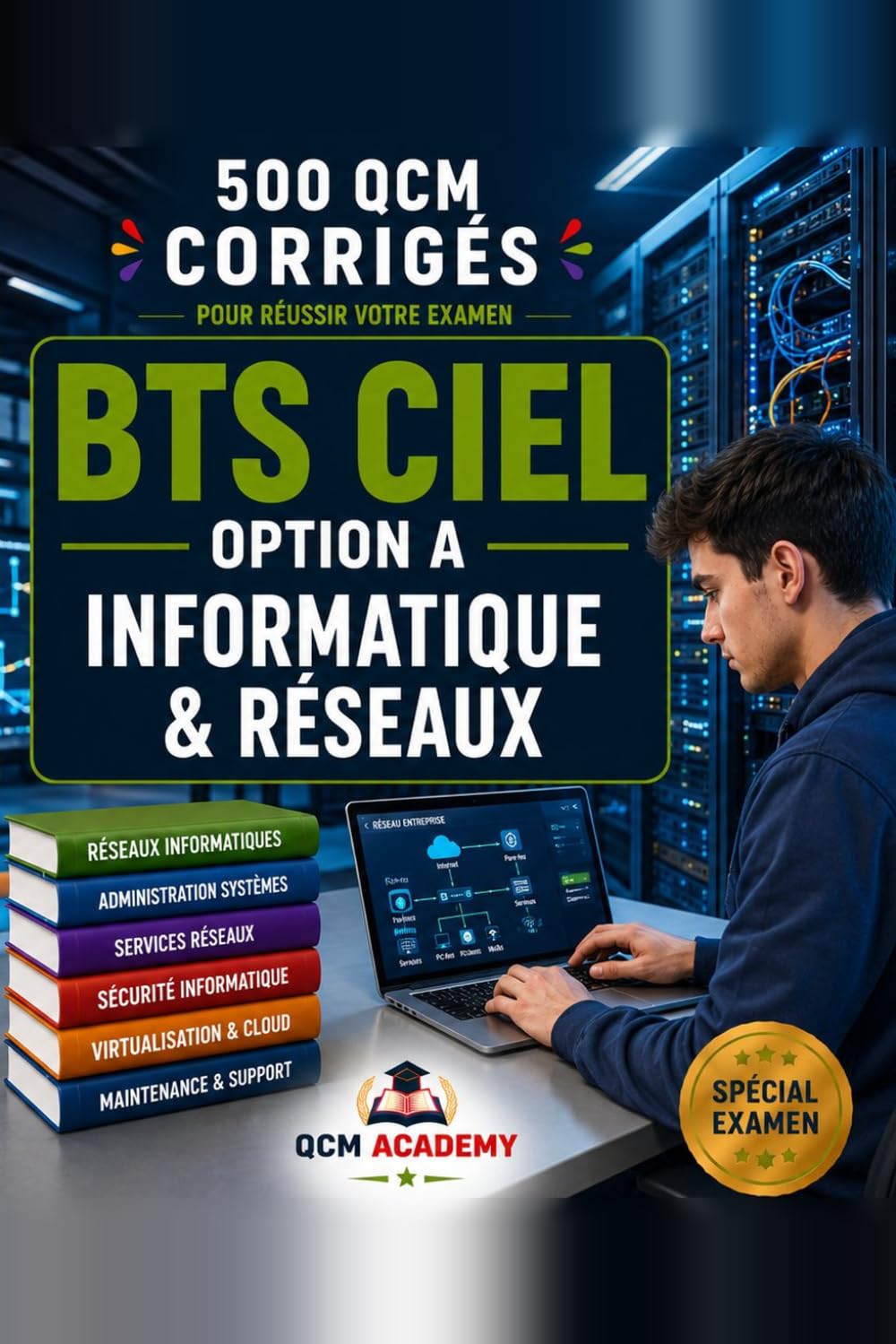 BTS CIEL Option A: 500 QCM Corrigés | Cybersécurité, Informatique et réseaux, Électronique | Cahier d'entraînement pour réussir l'examen en autonomie ... cyber, systèmes, IoT | Annales et révision