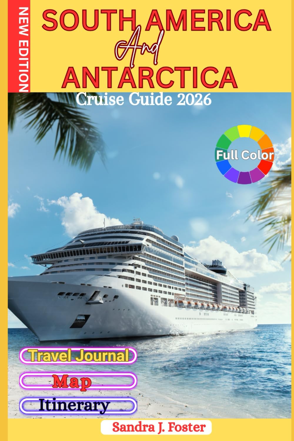 South America And Antarctica Cruise Guide 2026: From Tango to Icebergs — Discover Legendary Ports, Epic Routes & Insider Secrets for an Unforgettable Winter Voyage Adventure