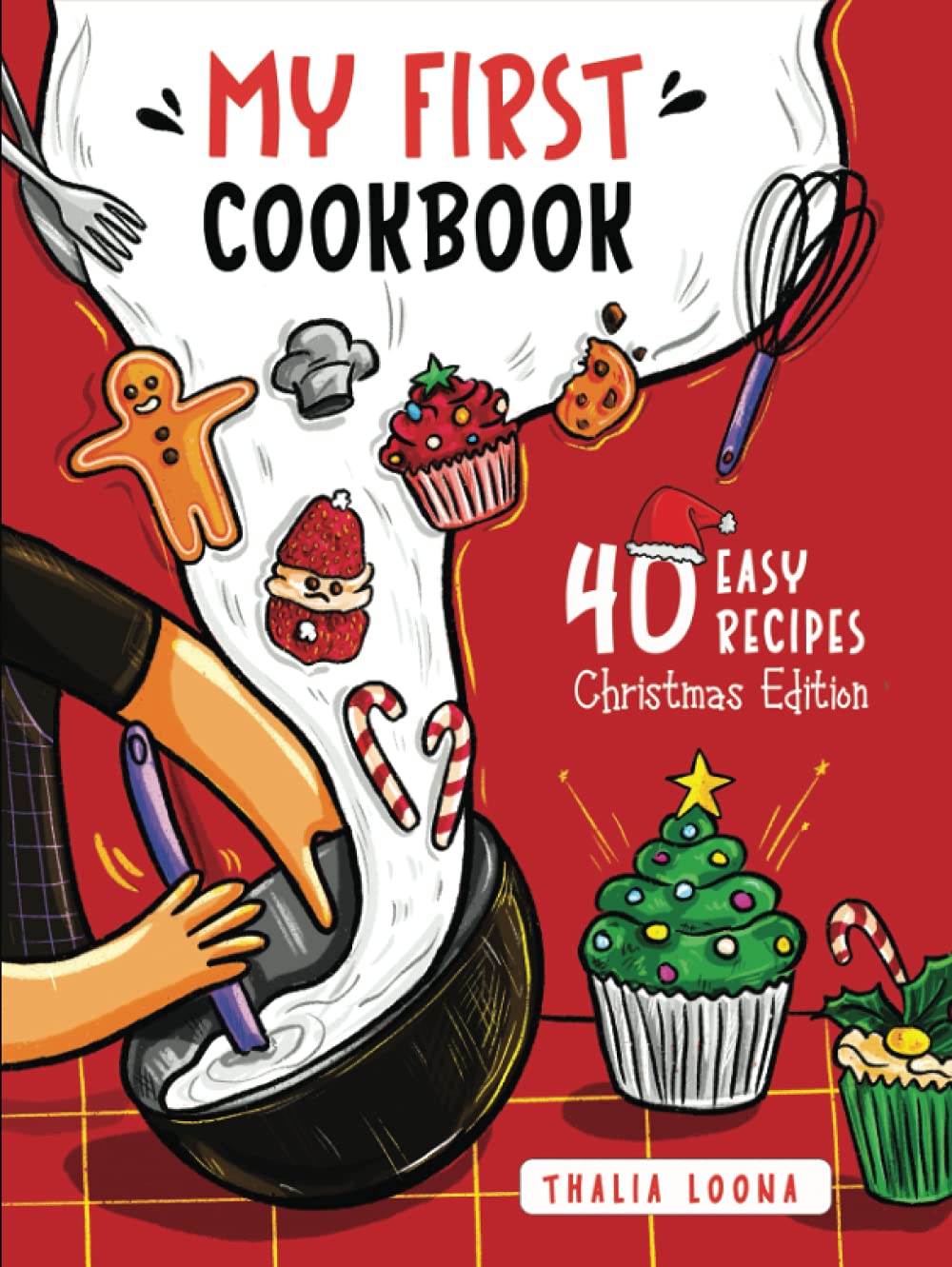 My first cookbook: 40 easy recipes: Christmas edition