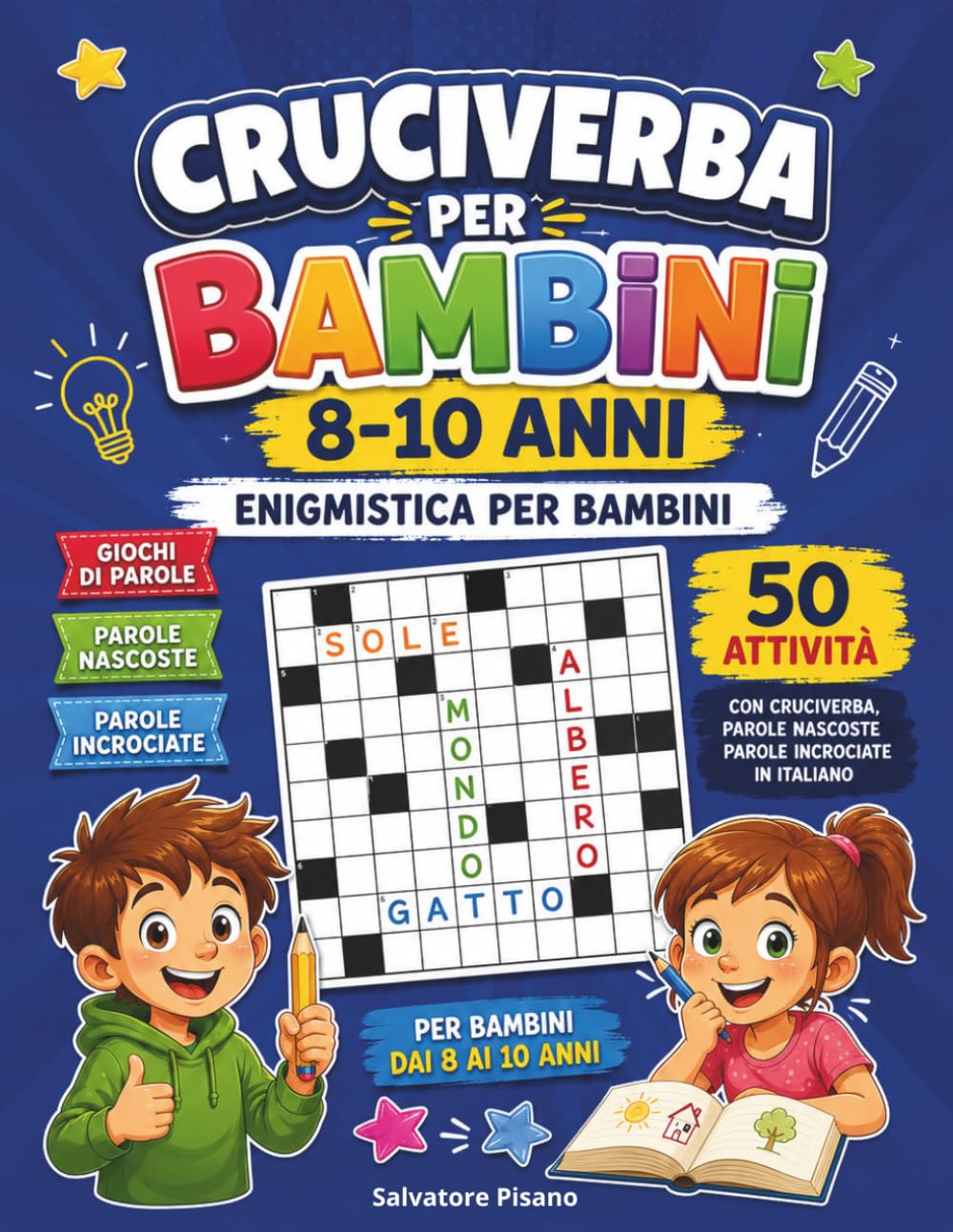 Cruciverba per Bambini 8-10 Anni – Enigmistica per Bambini Giochi di parole: 50 attività con cruciverba, parole nascoste e parole incrociate in ... Libri di Attività Educative per Bambini)