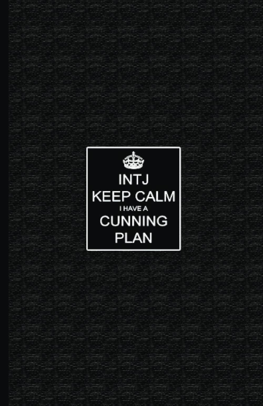 INTJ: Keep Calm I Have A Cunning Plan A5 Lined Notebook