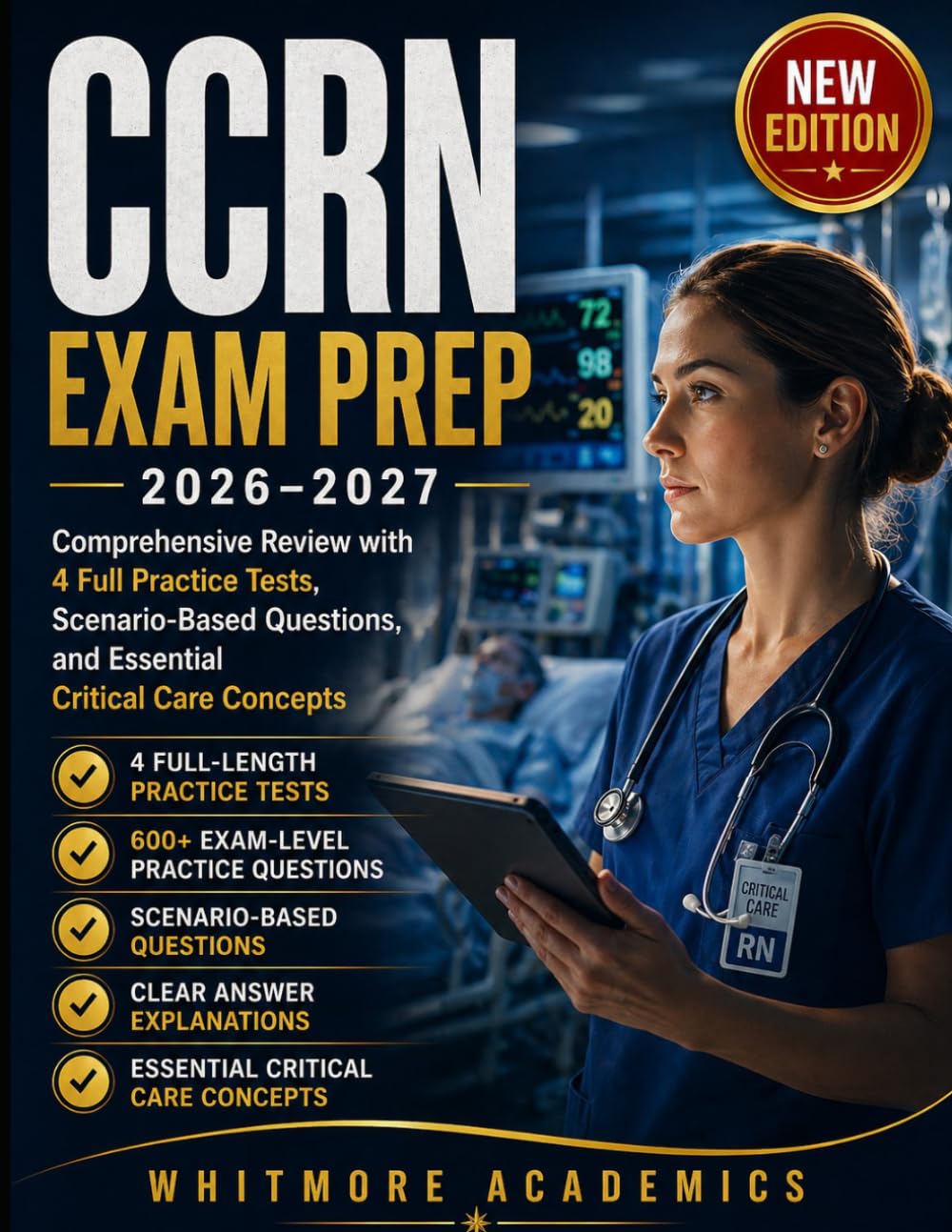 CCRN Exam Prep 2026-2027: Comprehensive Review with 4 Full Practice Tests, Scenario-Based Questions, and Essential Critical Care Concepts