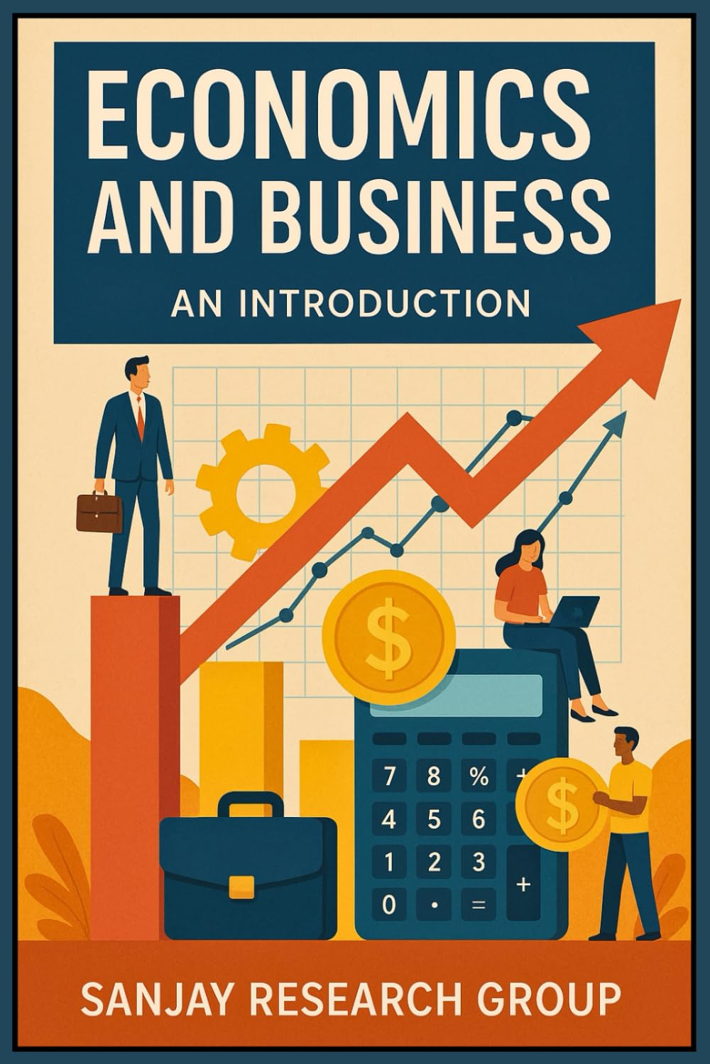 Economics & Business: An Introduction: 11 (Academic Books By Sanjay Mandavi)