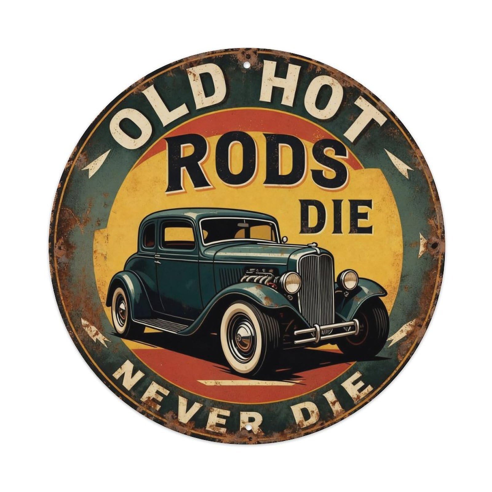 Old Hot Rods Never Die Metal Tin Sign Plaque