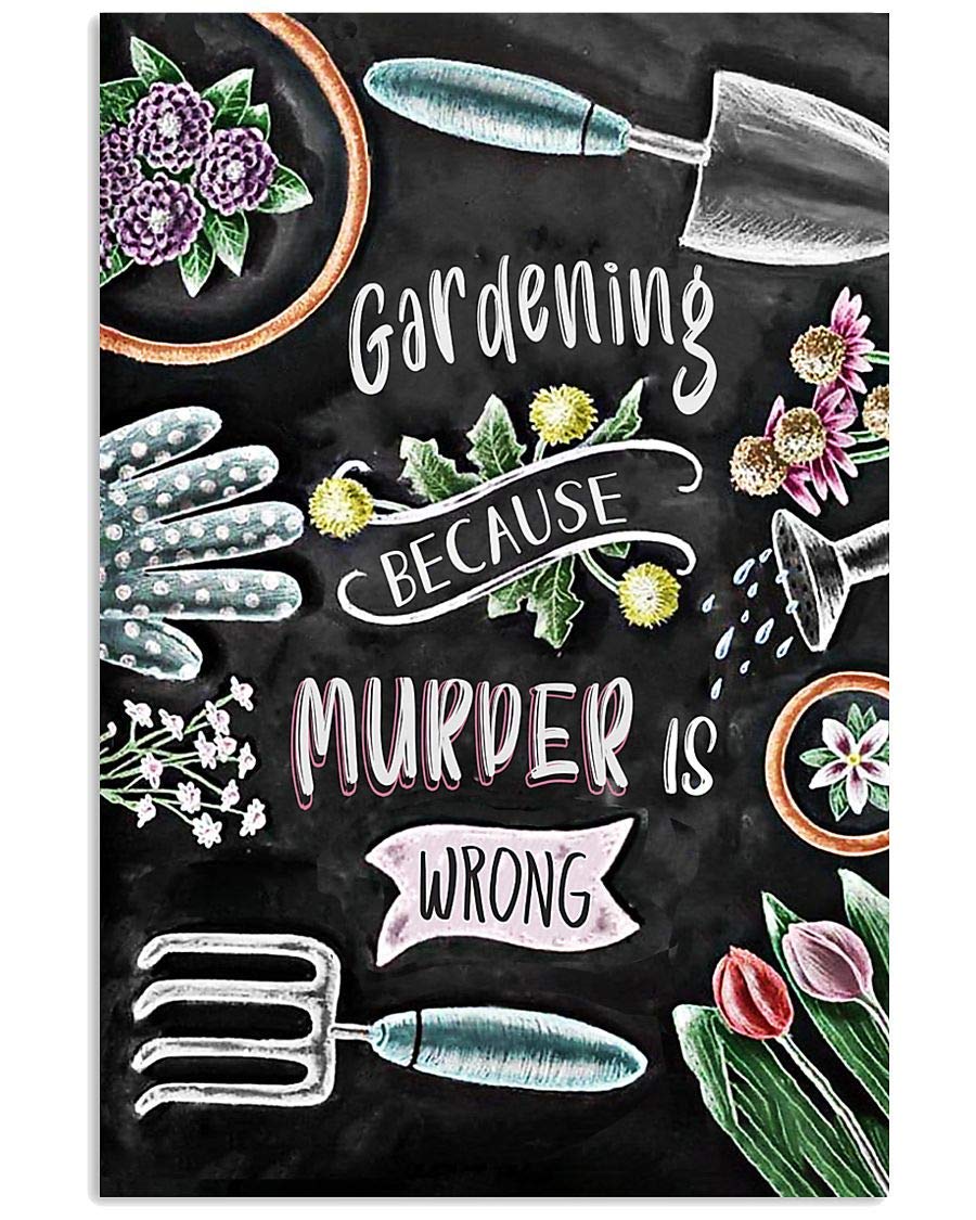 Tnnd Gardening Because Murder Is Wrong Vintage Wall Decor Home Decor Father's Day Birthday Gift Metal Signs 12X16 Inch