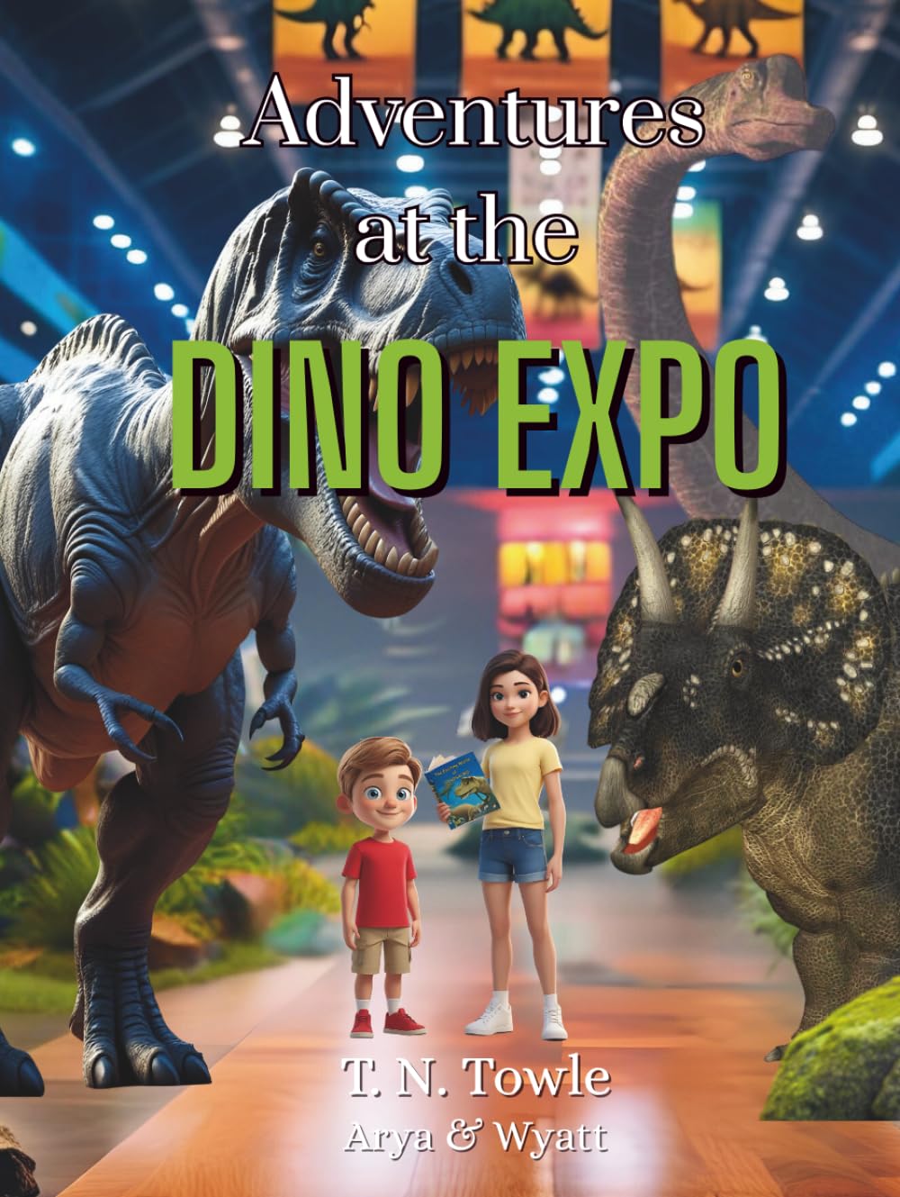 Adventures at the Dino Expo (The Adventures of Arya and Wyatt)