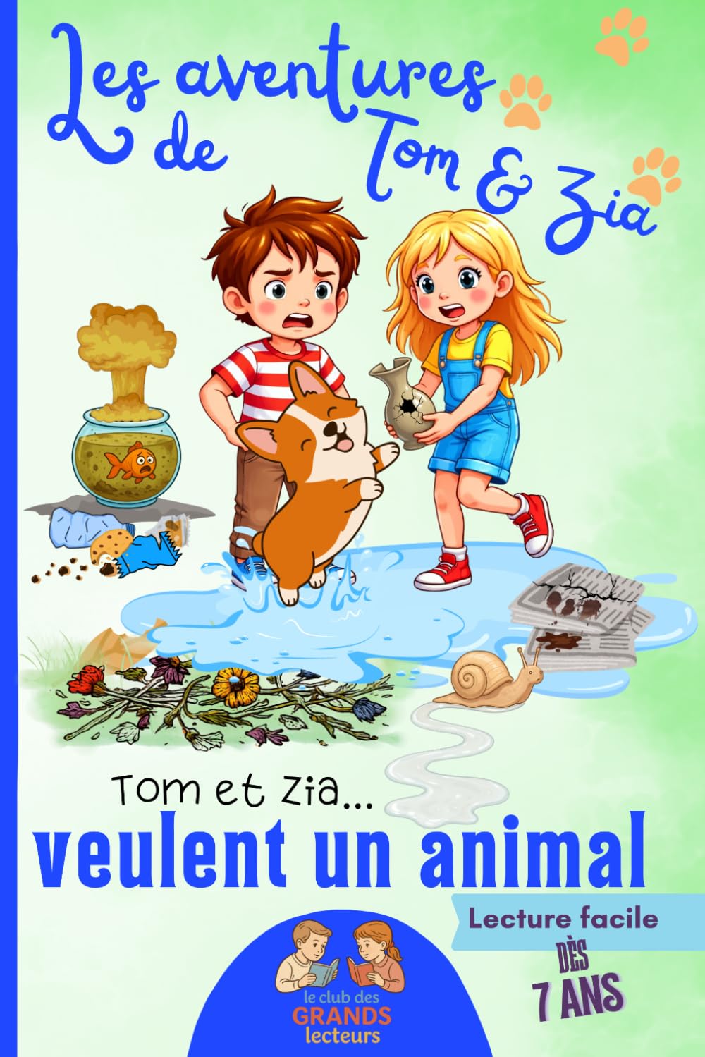 Les aventures de Tom & Zia - Tom & Zia... veulent un animal: Un roman jeunesse hilarant sur les animaux et les bêtises – aventure drôle pour enfants dès 7 ans