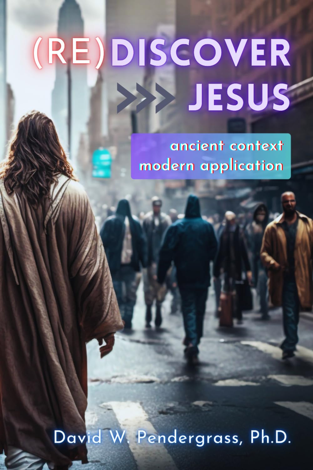 Rediscover Jesus: ancient context//modern application