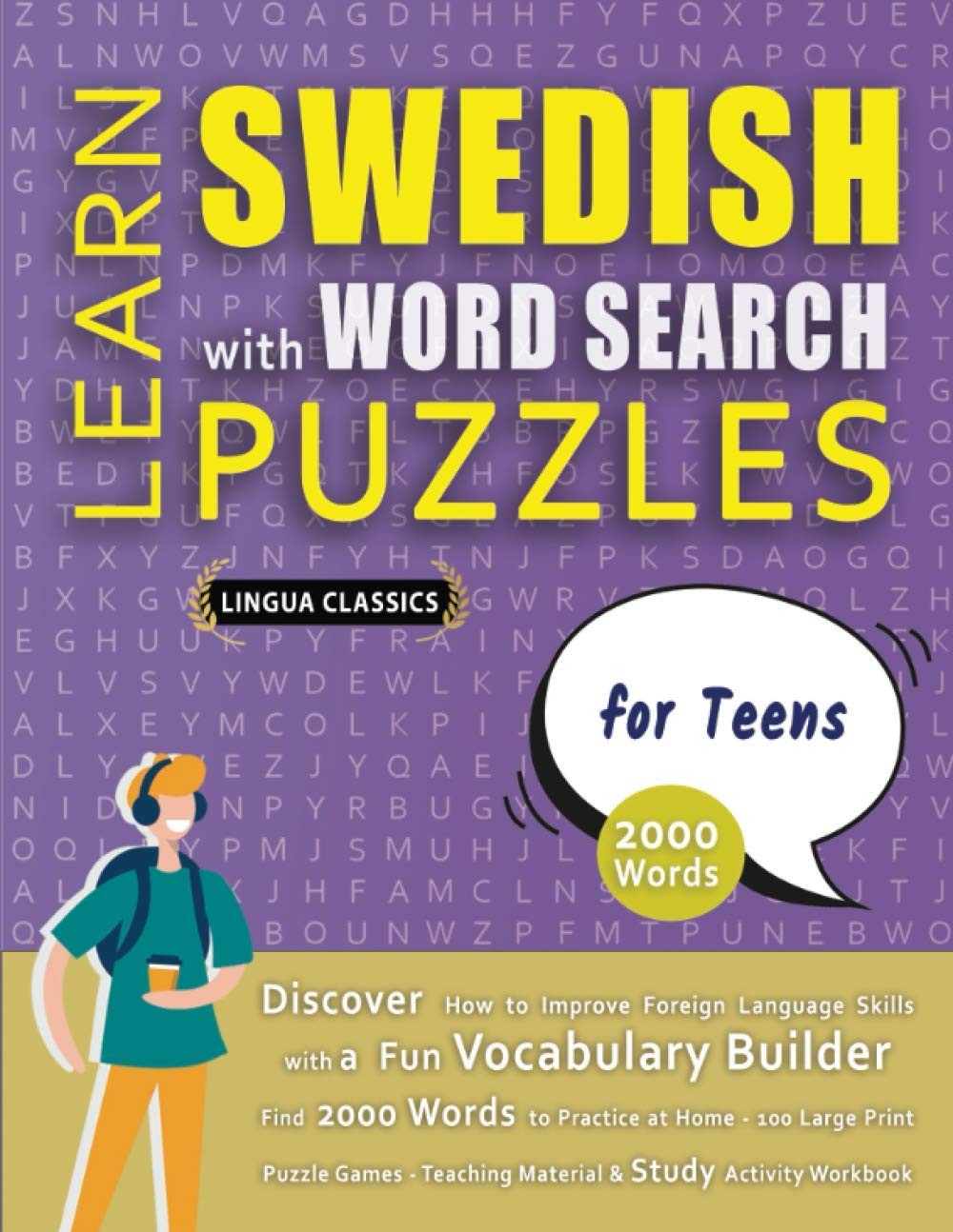 LEARN SWEDISH WITH WORD SEARCH PUZZLES FOR TEENS - Discover How to Improve Foreign Language Skills with a Fun Vocabulary Builder. Find 2000 Words to ... - Teaching Material, Study Activity Workbook