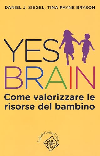 Yes brain. Come valorizzare le risorse del bambino