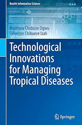 Technological Innovations for Managing Tropical Diseases (Health Information Science)