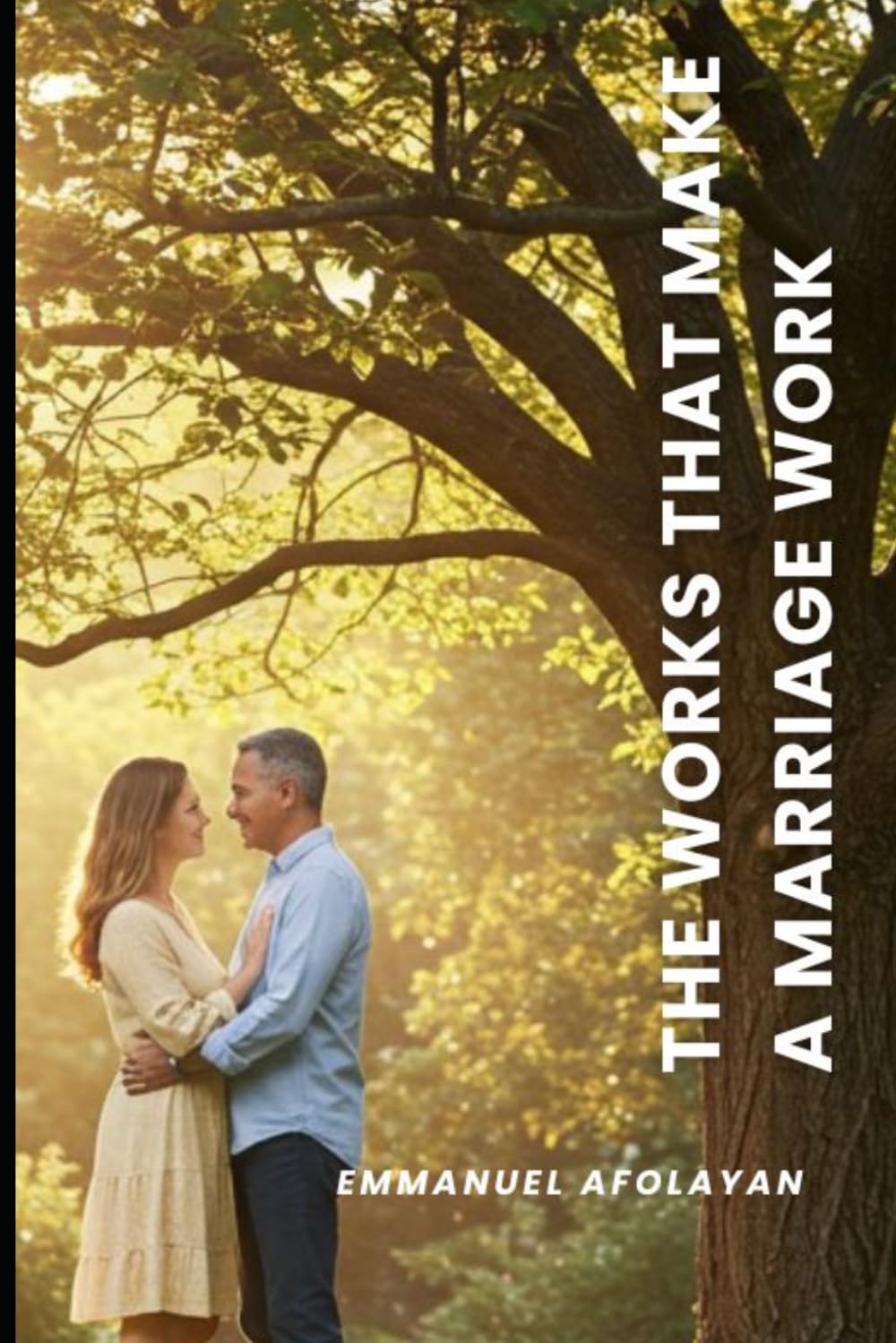 THE WORKS THAT MAKE A MARRIAGE WORK