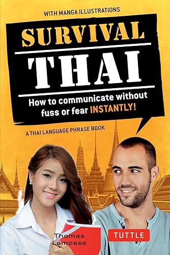Survival Thai: How to Communicate without Fuss or Fear Instantly! (Thai Phrasebook &amp; Dictionary) (Survival Phrasebooks)