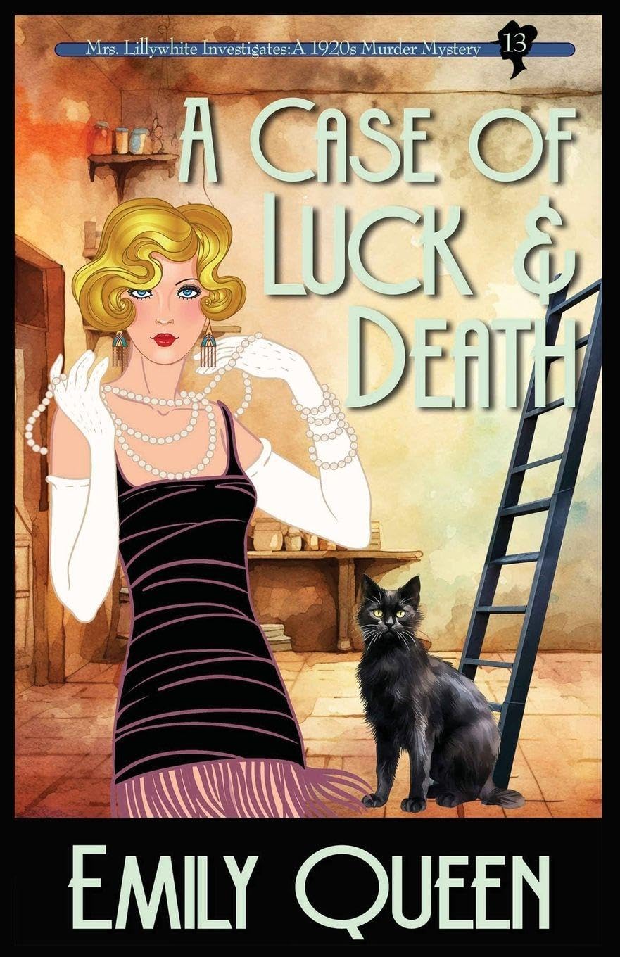 A Case of Luck & Death: A 1920's Murder Mystery: 13 (Mrs. Lillywhite Investigates Mysteries)