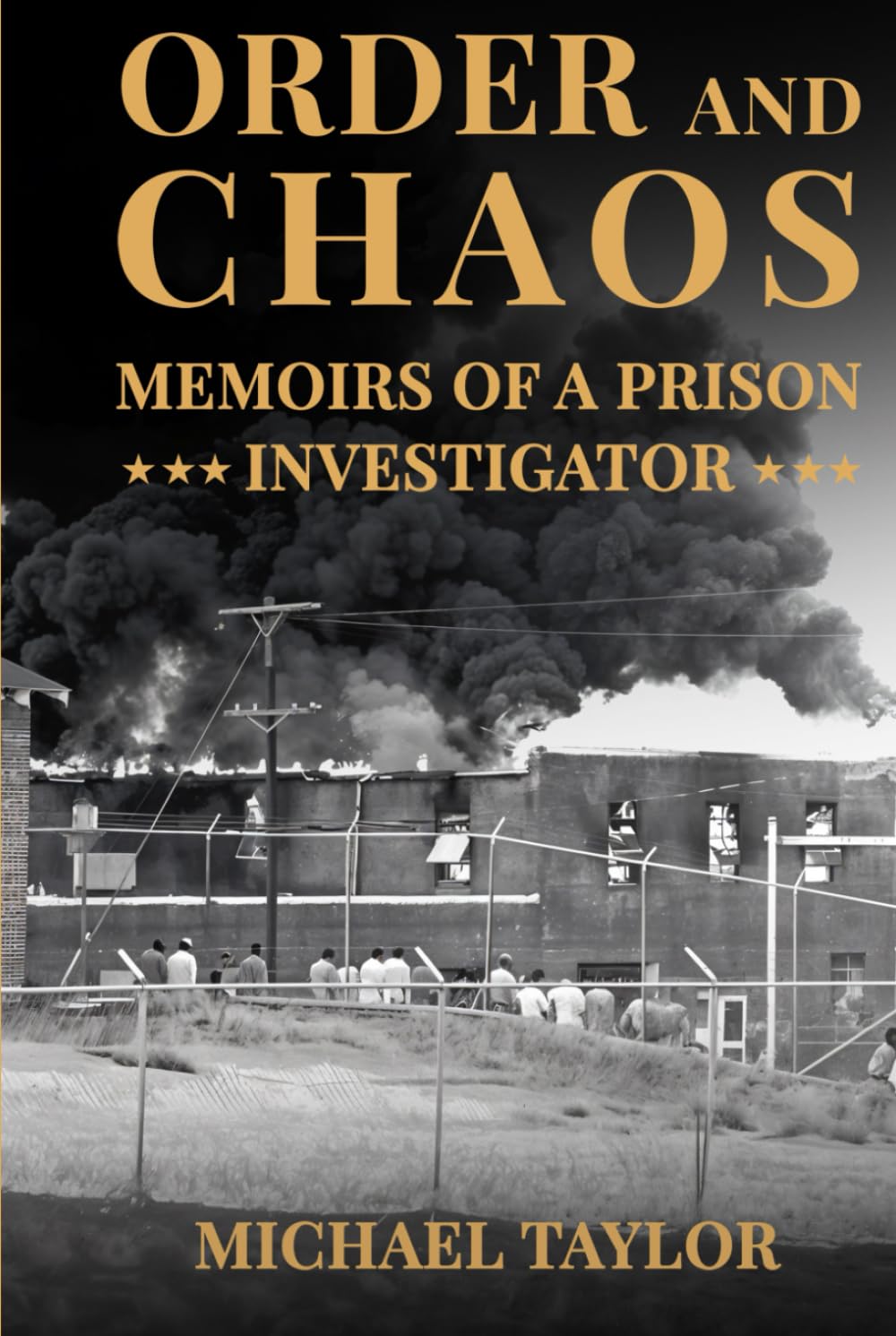 Order and Chaos: Memoirs of a Prison Investigator