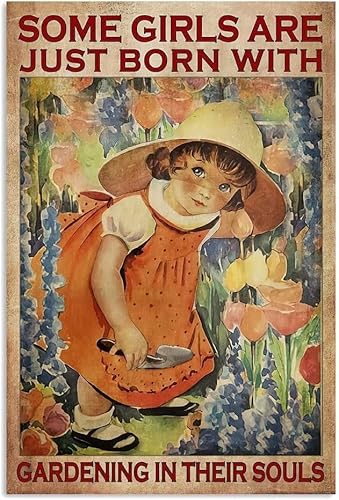 Gardening Some Girls are Just Born with Gardening in Their Souls Decor Poster Wall Art Tin Sign Decor Metal Sign Poster 8X12 Inches