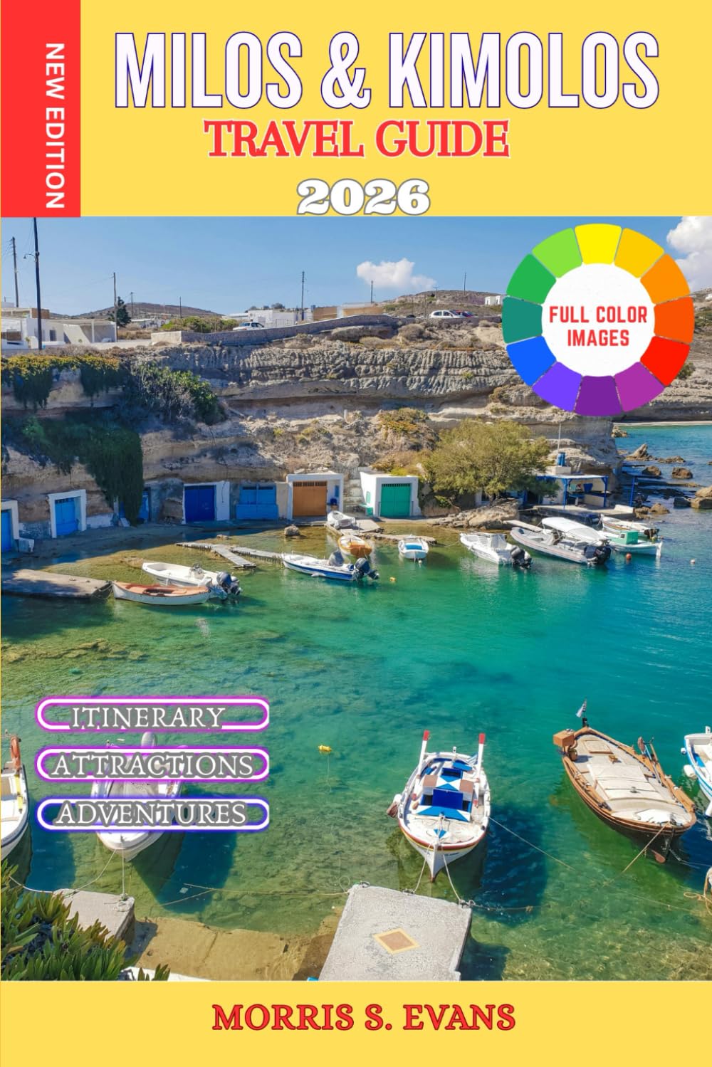 Milos & Kimolos Travel Guide 2026: Hidden Gems, Ideal Beaches, Quiet Cyclades Islands, Day Trips, Hiking, and Authentic Greece Itineraries