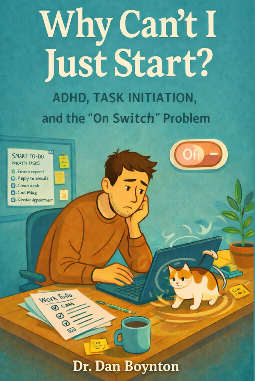 Why Can’t I Just Start?: ADHD, Task Initiation, and the “On Switch” Problem