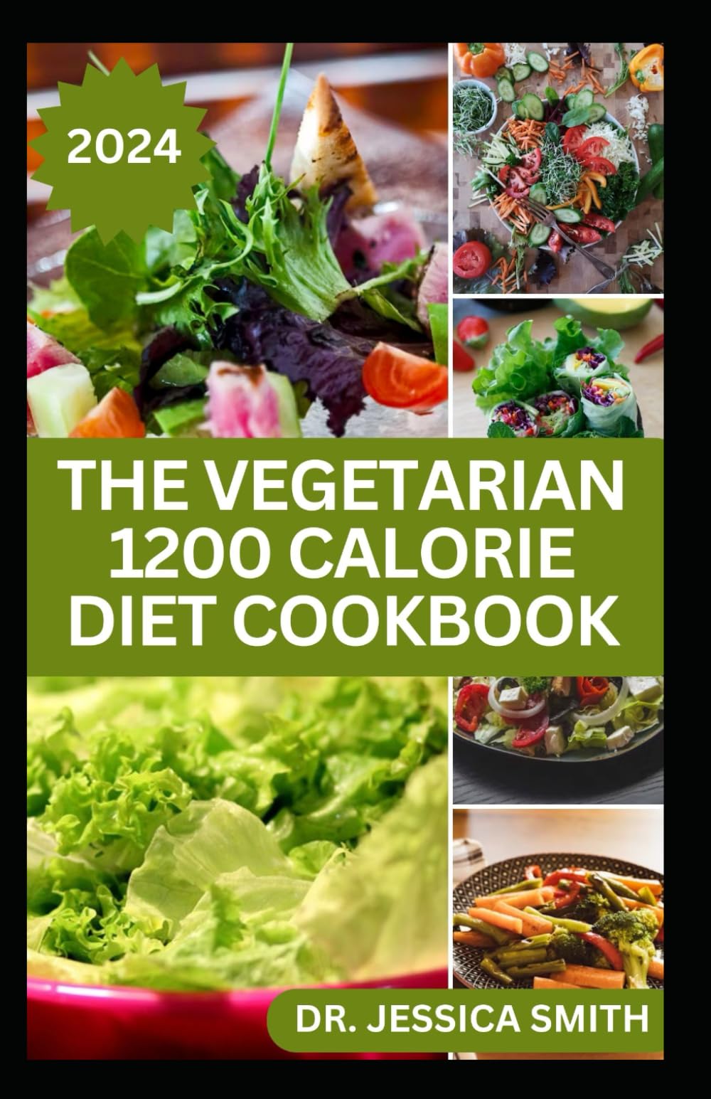 THE VEGETARIAN 1200 CALORIE DIET COOKBOOK: Delicious Plant-Based Low-carb, High Protein Recipes To Shed Pounds and Lose weight Effectively
