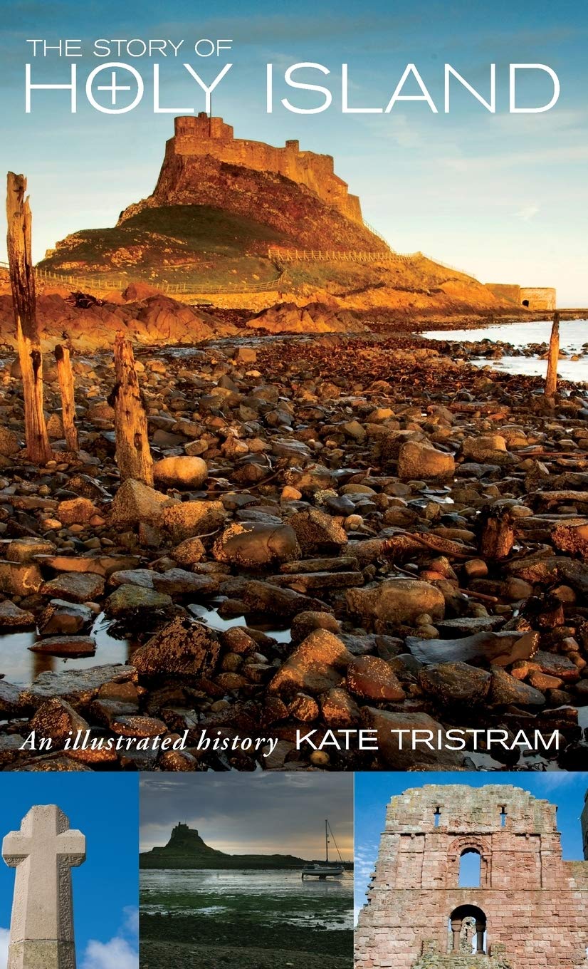 The Story of Holy Island: An Illustrated History