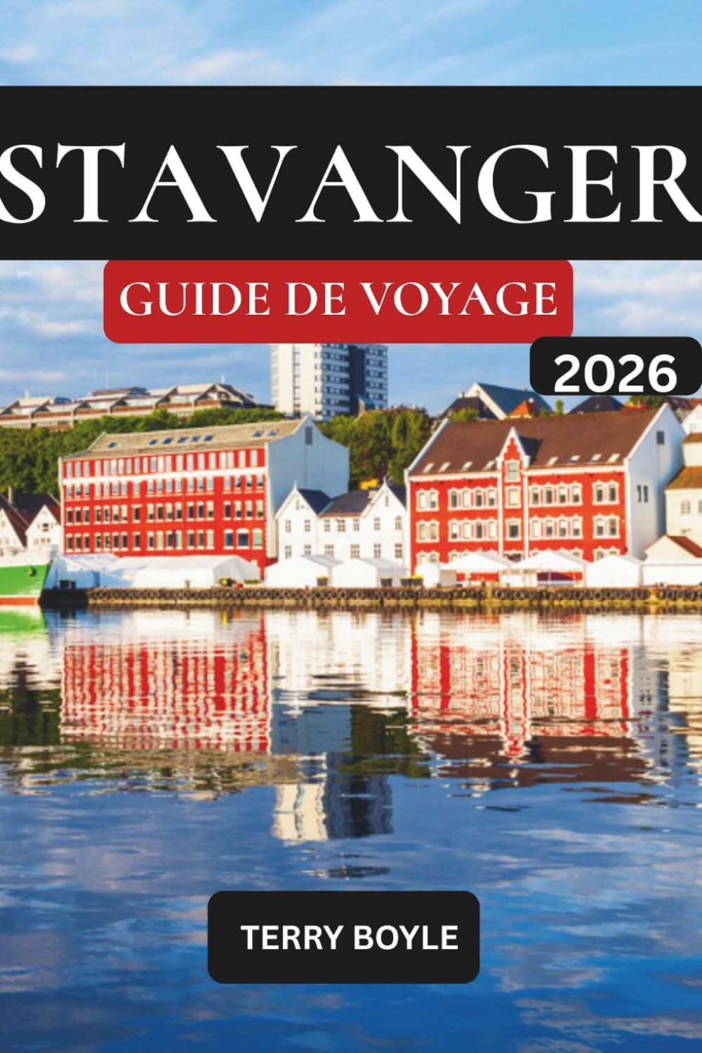 GUIDE DE VOYAGE DE STAVANGER 2026: Le guide complet 2026 des fjords, Preikestolen, Lysefjord, joyaux cachés, balades panoramiques, restaurants locaux et itinéraires faciles de Norvège