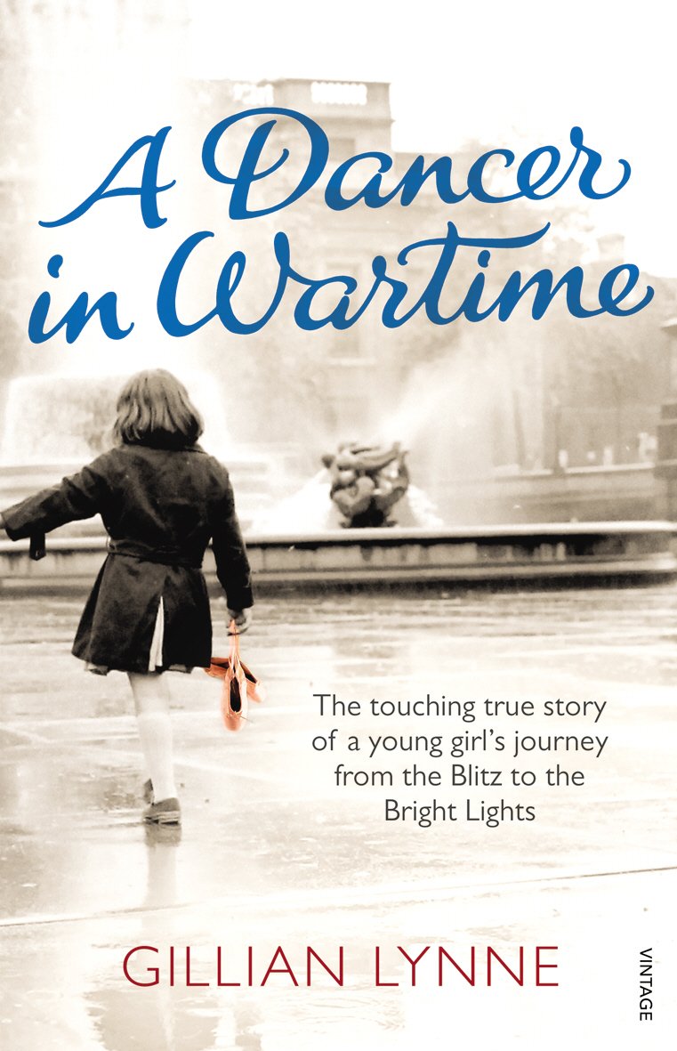 A Dancer in Wartime: The Touching True Story of a Young Girl's Journey