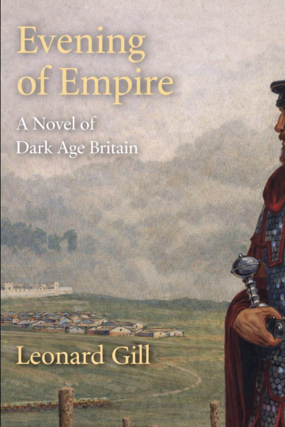 Evening of Empire: A Novel of Dark Age Britain