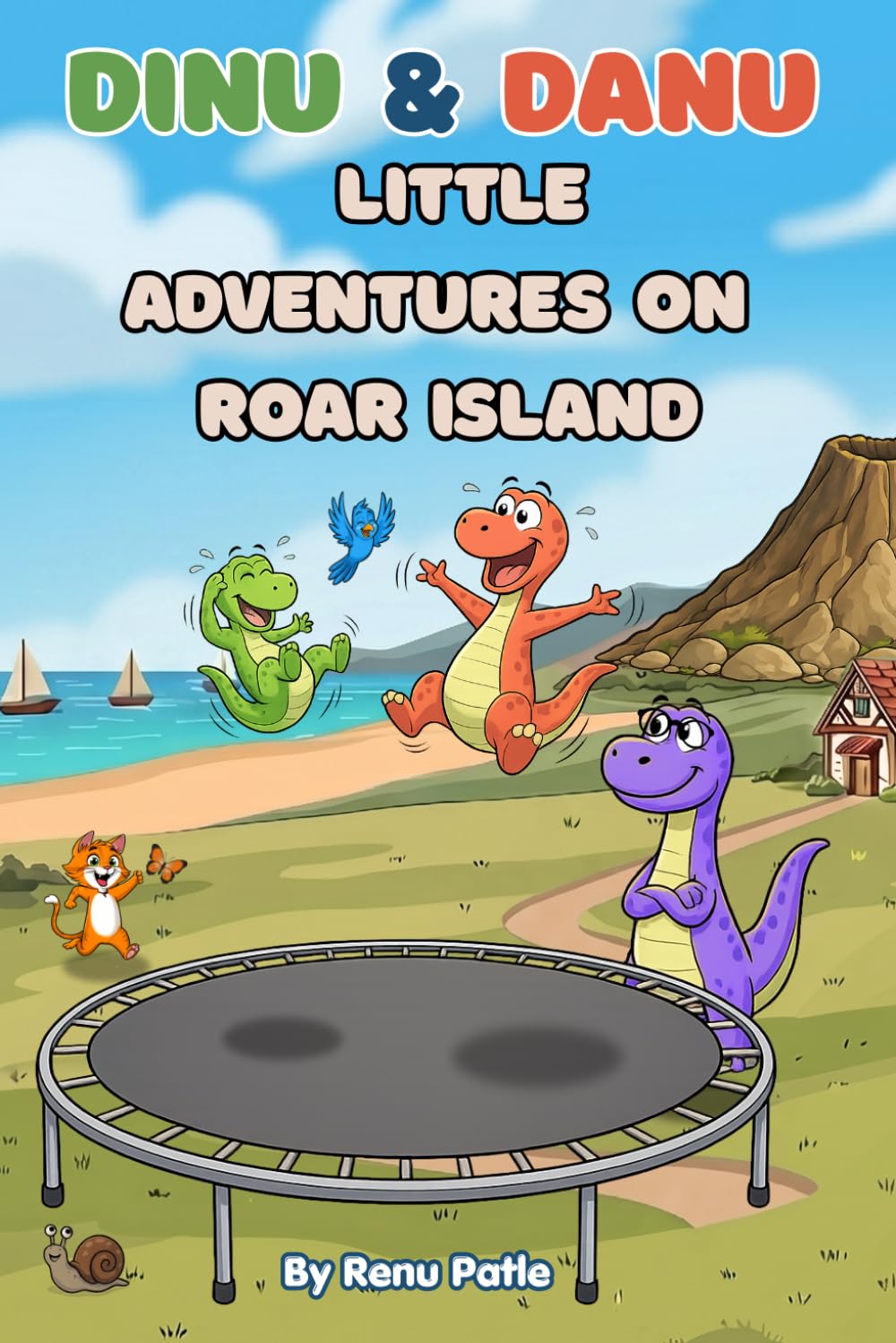 Dinu & Danu: Little Adventures on Roar Island: Stories of big heroes and little ideas!