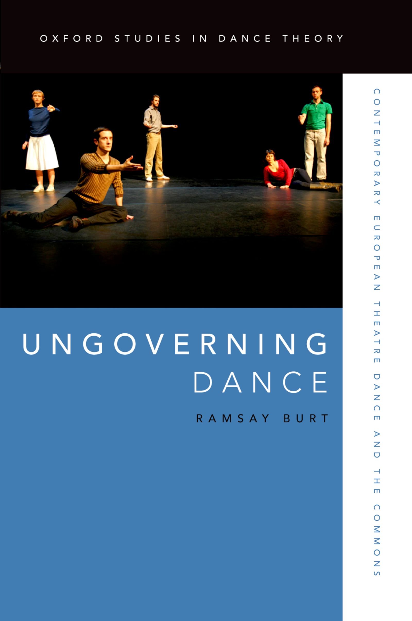 Ungoverning Dance manuel d'étude pour analyser le théâtre de danse contemporain européen Oxford