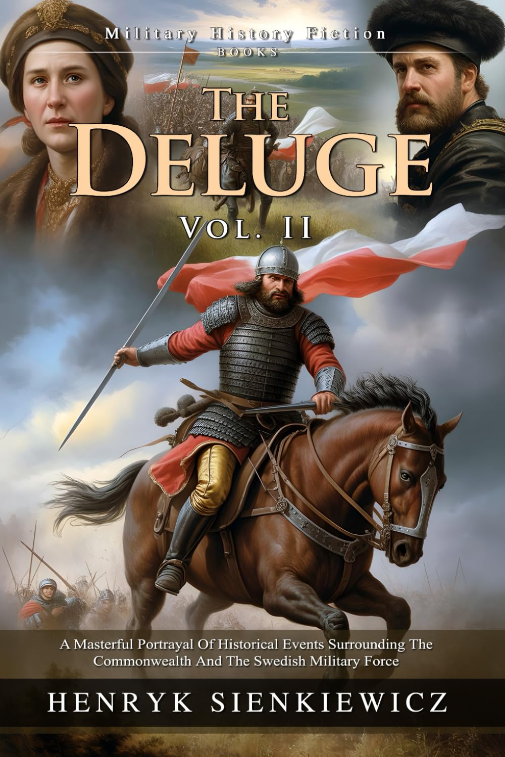 The Deluge Vol. 2: Epic Military Saga of the 17th Century Polish Kingdom: The Miraculous Defense of Jasna Gora - Illustrated with Biography and Commentary