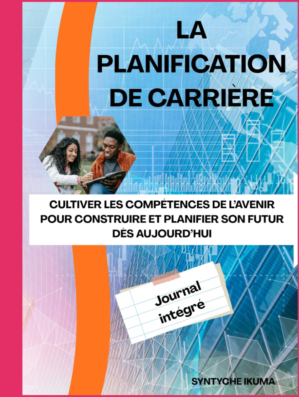 La Planification de Carrière: Cultiver les compétences de l’avenir pour construire et planifier son futur dès aujourd’hui (French Edition)      Hardcover – January 14, 2026
