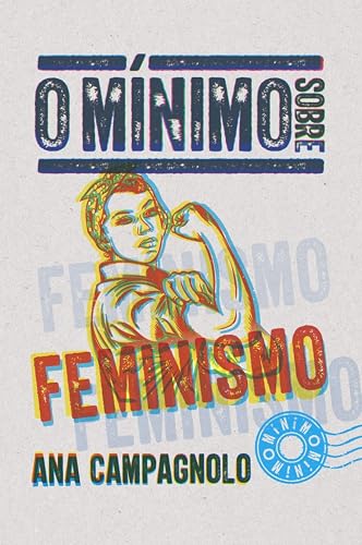 O mínimo sobre feminismo (KIT - Ana Campagnolo)