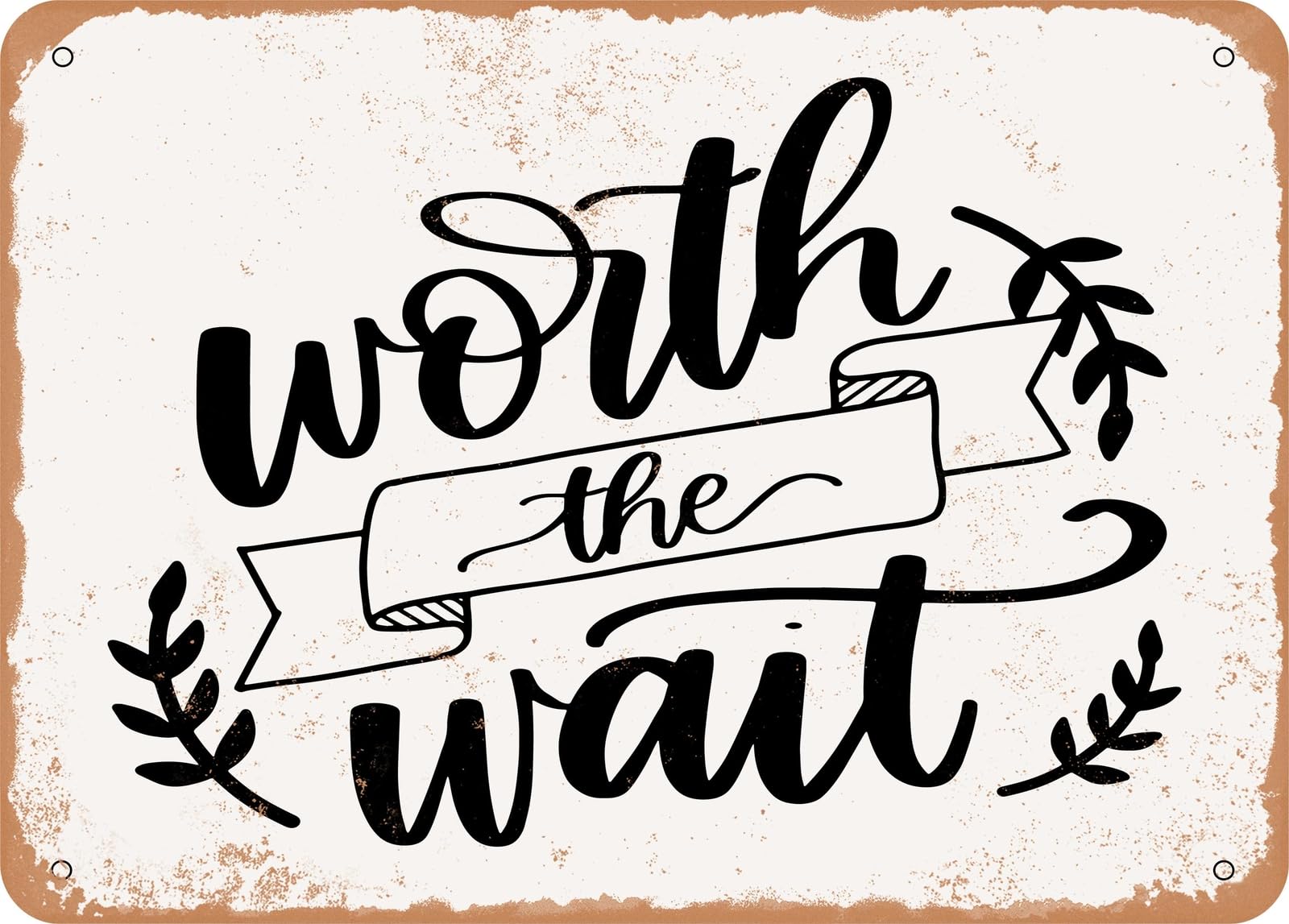 Metal Sign - Worth the Wait - 4 - Vintage Look Sign home decor