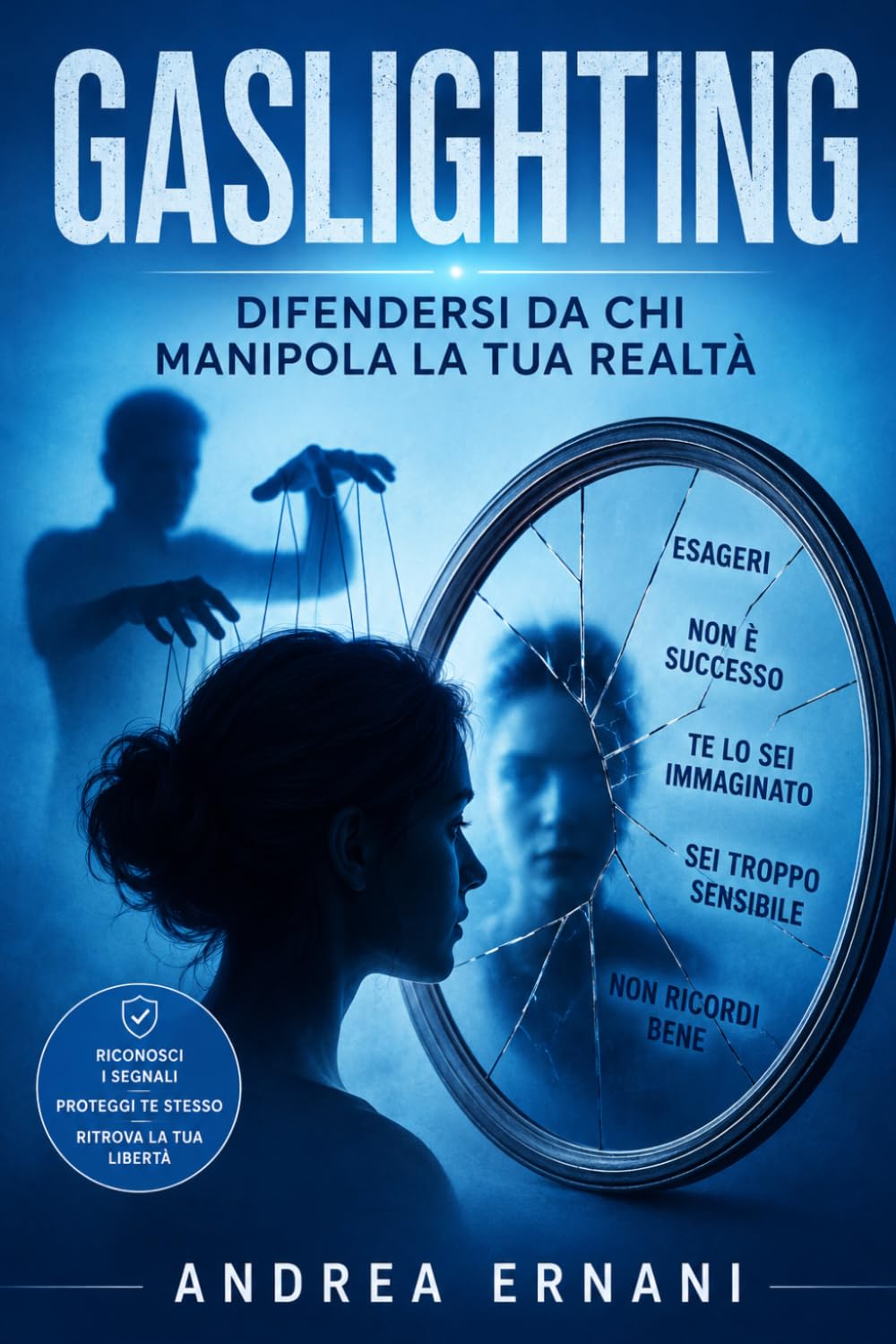 GASLIGHTING: Difendersi da chi manipola la tua realtà