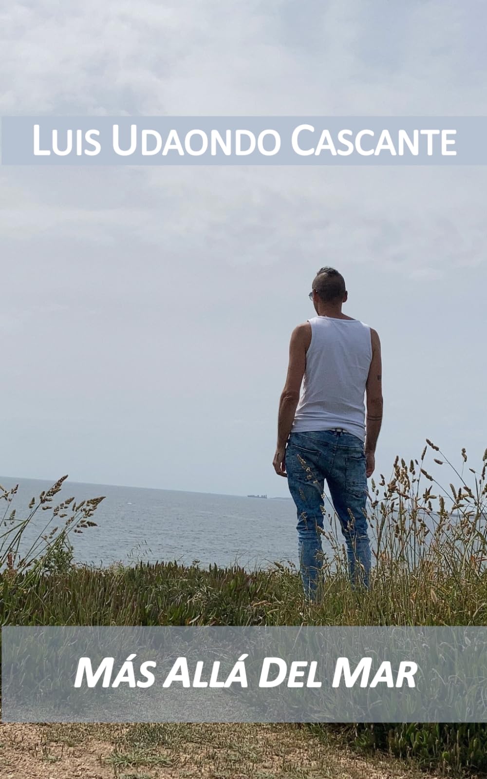 MÁS ALLÁ DEL MAR: LUIS UDAONDO CASCANTE (Poesía natural)