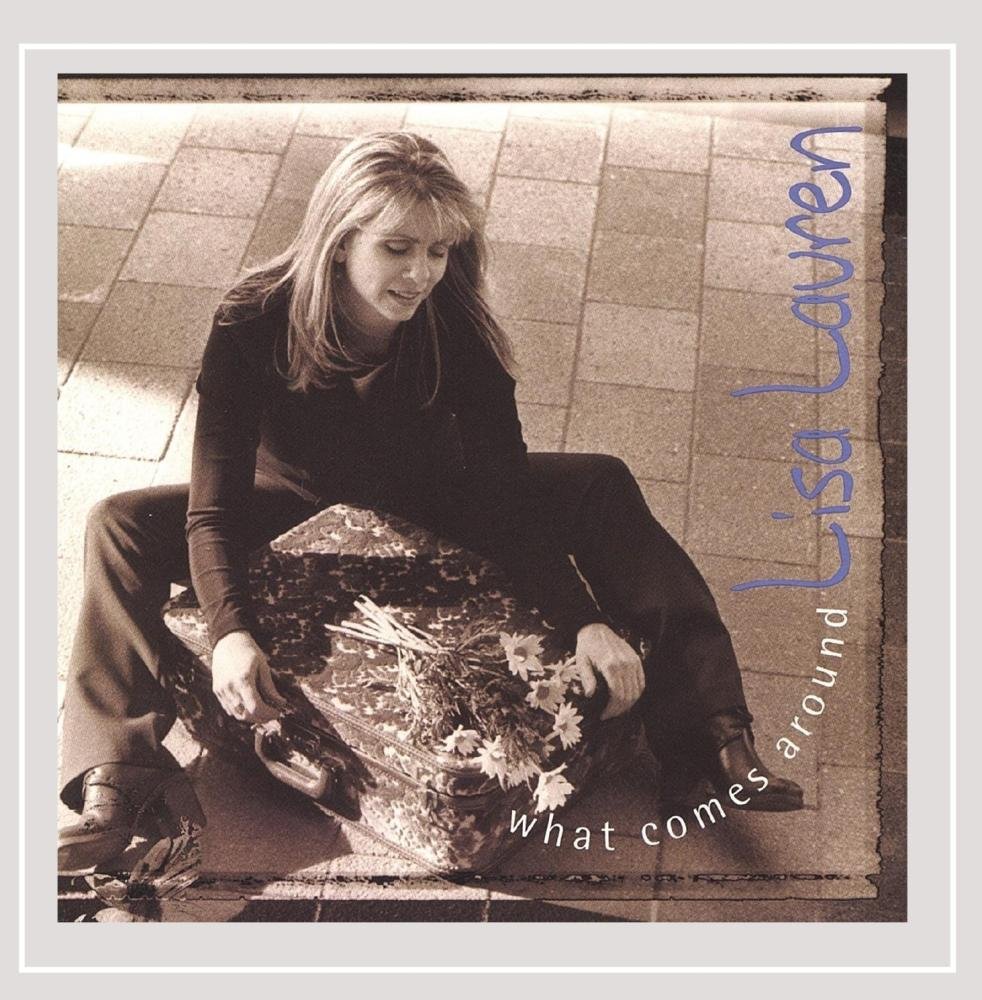 What Comesaround [Audio CD] Lisa Lauren; Richie Fudoli; Larry Beers; Larry Gray; Phil Gratteau; Fareed Haque; Elliott Delman; Jim Gailloreto; Ruben Alvarez; Jeff Thomas; Steve Eisen and David Sanborn