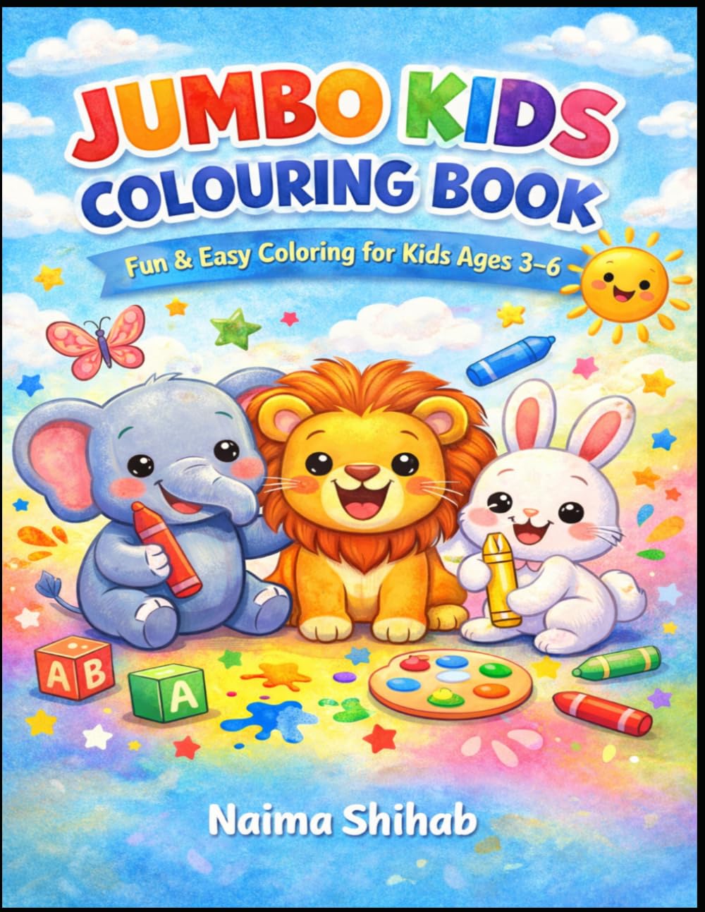 Jumbo Kids Coloring Book for Ages 3–6: Big, Simple & Fun Easy Coloring Pages for Toddlers and Preschoolers | Cute Animals, Shapes & Everyday Objects for Early Learning