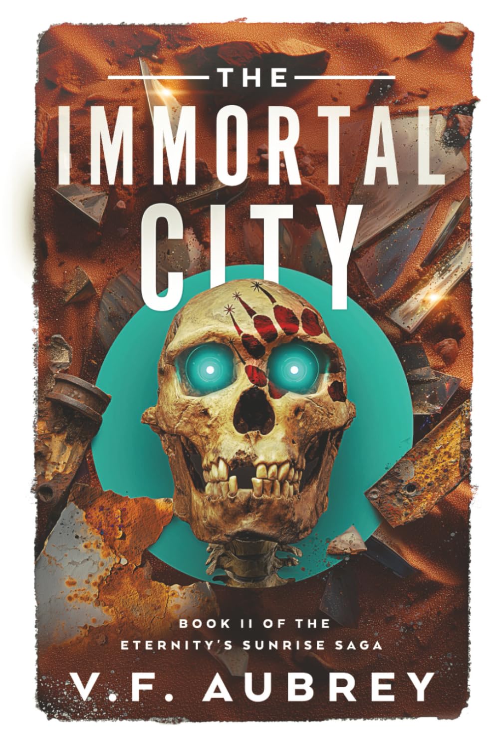 The Immortal City: Book II of the Eternity's Sunrise Saga